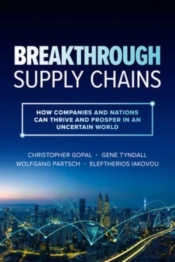 Breakthrough Supply Chains: How Companies And Nations Can Thrive And Prosper In An Uncertain World
