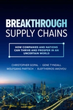 Bertrand.pt - Breakthrough Supply Chains: How Companies And Nations Can Thrive And Prosper In An Uncertain World