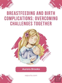 Bertrand.pt - Breastfeeding And Birth Complications: Overcoming Challenges Together