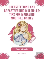 Breastfeeding And Breastfeeding Multiples: Tips For Managing Multiple Babies