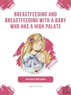 Bertrand.pt - Breastfeeding And Breastfeeding With A Baby Who Has A High Palate