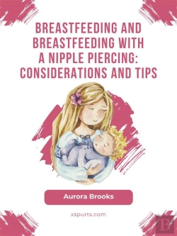 Bertrand.pt - Breastfeeding And Breastfeeding With A Nipple Piercing: Considerations And Tips