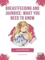 Breastfeeding And Jaundice: What You Need To Know