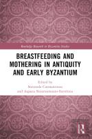 Breastfeeding And Mothering In Antiquity And Early Byzantium