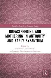 Breastfeeding And Mothering In Antiquity And Early Byzantium