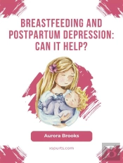 Breastfeeding And Postpartum Depression: Can It Help?