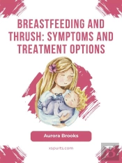 Breastfeeding And Thrush: Symptoms And Treatment Options