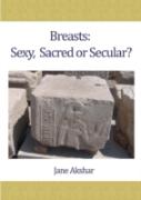 Breasts: Sexy, Sacred Or Secular?