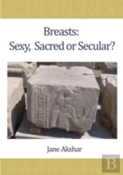 Breasts: Sexy, Sacred Or Secular?