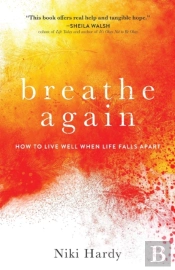 Breathe Again Â€“ How To Live Well When Life Falls Apart