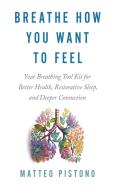 Breathe How You Want To Feel