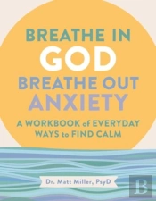 Breathe In God, Breathe Out Anxiety