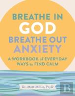 Breathe In God, Breathe Out Anxiety