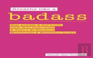 Breathe Like A Badass