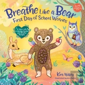 Breathe Like A Bear: First Day Of School Worries