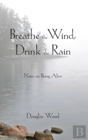 Breathe The Wind, Drink The Rain