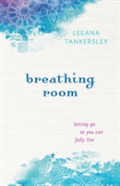 Breathing Room Â€“ Letting Go So You Can Fully Live