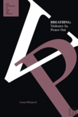 Bertrand.pt - Breathing: Violence In, Peace Out (Peace And Conflict Series)