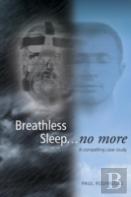 Breathless Sleep... No More