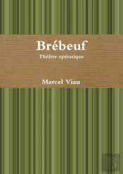 Brébeuf ; Théâtre Opératique