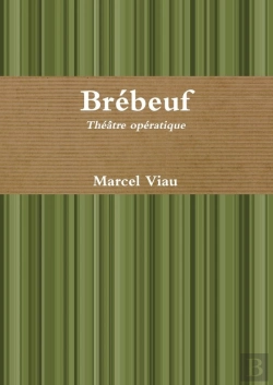 Bertrand.pt - Brébeuf ; Théâtre Opératique