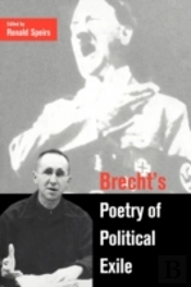 Brecht'S Poetry Of Political Exile