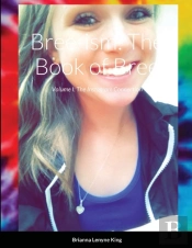 Bree-Ism: The Book Of Bree: Volume I: Th