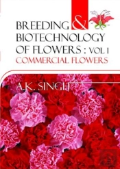 Breeding And Biotechnology Of Flowers: Vol. 01