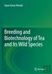 Breeding And Biotechnology Of Tea And Its Wild Species