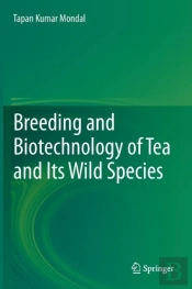 Breeding And Biotechnology Of Tea And Its Wild Species