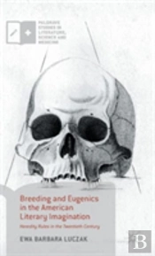 Breeding And Eugenics In The American Literary Imagination