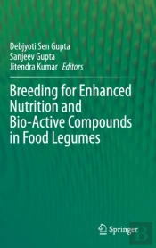 Breeding For Enhanced Nutrition And Bio-Active Compounds In Food Legumes