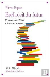 Bref Récit Du Futur ; Prospective 2050 ; Science Et Société