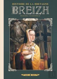 Breizh, Histoire De La Bretagne Tome 6 : Anne De Bretagne