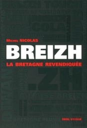 Breizh ; La Bretagne Revendiquée