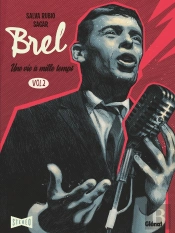 Brel : Une Vie À Mille Temps Tome 2