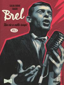 Brel : Une Vie À Mille Temps Tome 2