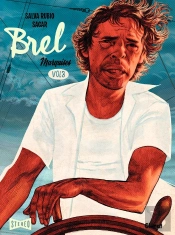 Brel : Une Vie À Mille Temps Tome 3