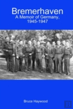 Bertrand.pt - Bremerhaven: A Memoir Of Germany, 1945-1947