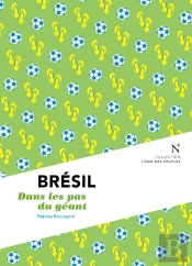 Brésil ; Dans Les Pas Du Géant