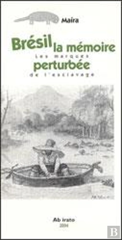 Bertrand.pt - Brésil, La Mémoire Perturbée ; Les Marques De L'Esclavage