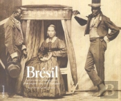 Bresil ; Les Premiers Photographes D'Un Empire Sous Les Tropiques