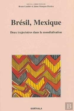Bertrand.pt - Brésil, Mexique ; Deux Trajectoires Dans La Mondialisation