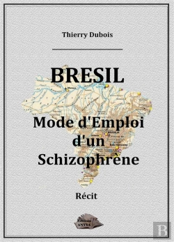 Bertrand.pt - Brésil, Mode D'Emploi D'Un Schizophrène