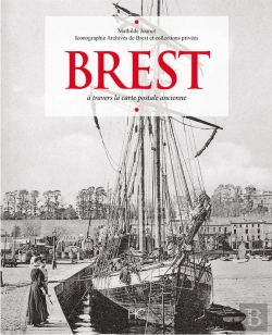 Bertrand.pt - Brest A Travers La Carte Postale Ancienne