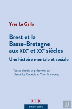 Bertrand.pt - Brest Et La Basse-Bretagne Au Xixè Et Xxè Siècles : Une Histoire Sociale Et Mentale