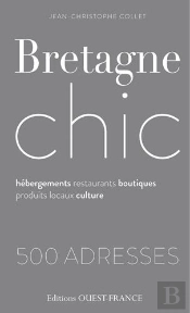 Bretagne Chic, 600 Adresses