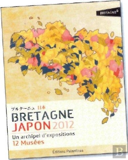 Bertrand.pt - Bretagne Japon 2012, Un Archipel D'Expositions
