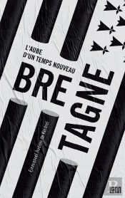 Bretagne ; L'Aube D'Un Temps Nouveau