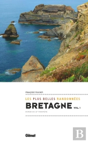 Bretagne, Les Plus Belles Randonnées Tome 1 : Finistère Et Morbihan